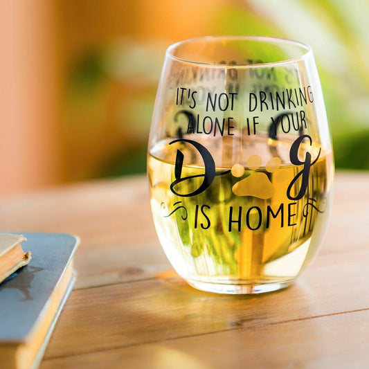 Plow & Hearth Pet Central Wine Glass Stemless Glass, It's Not Drinking Alone if Your