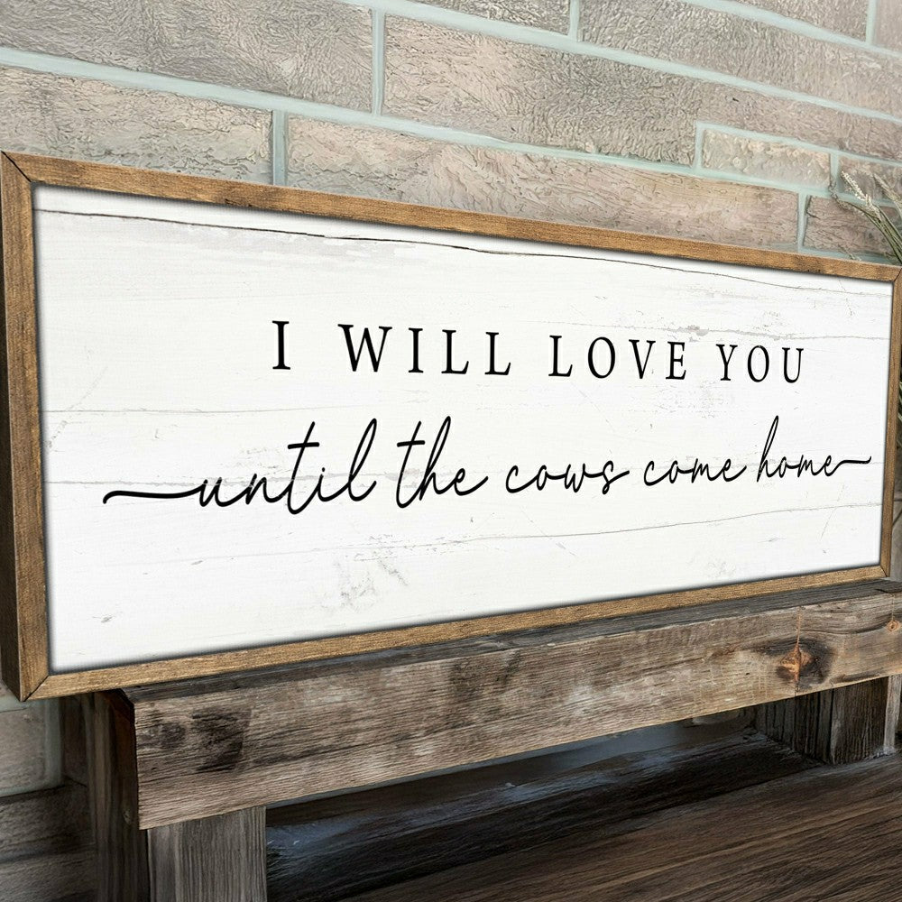 Plow & Hearth I Will Love You Until The Cows Come Home Cattle Sign