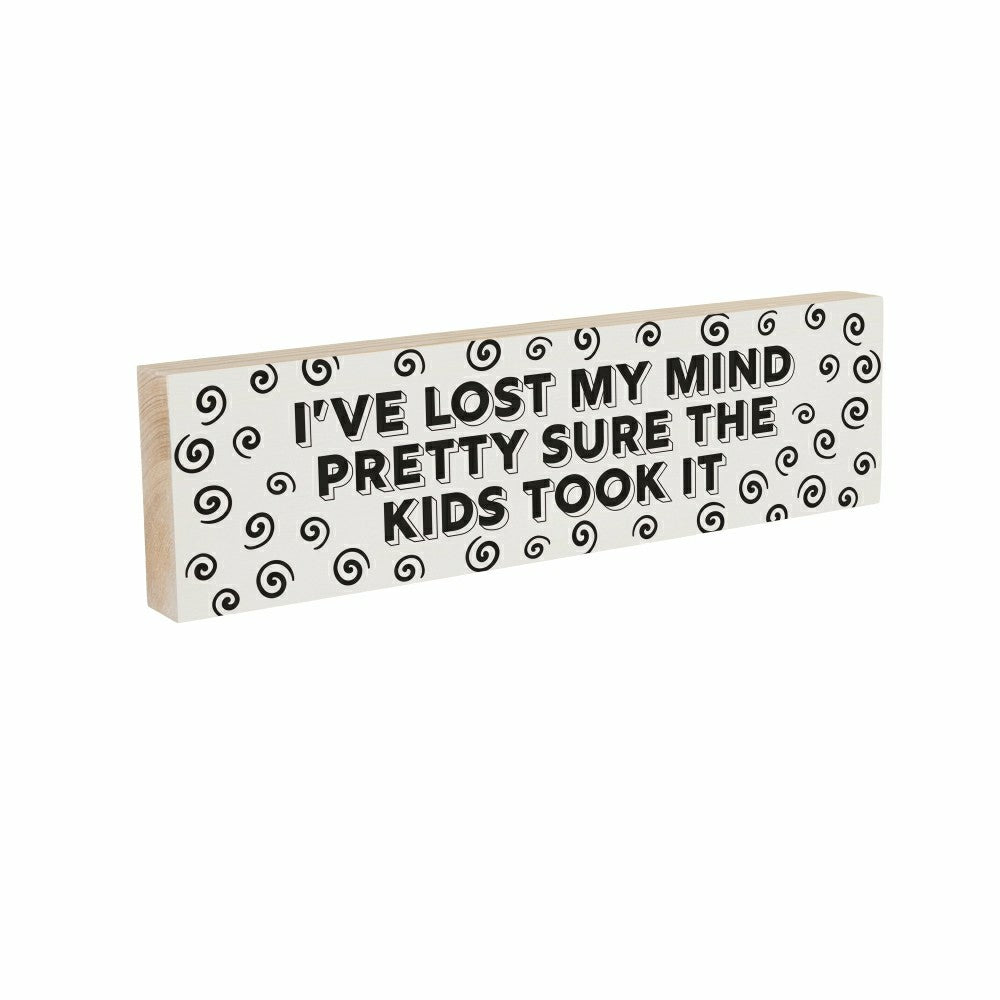 Plow & Hearth Just For Laughs Table Decor Wood Mantle Sign Lost My Mind, 18"L x 5"H